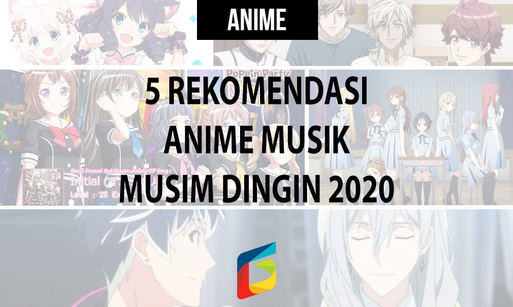 5 Rekomendasi Anime Musik Musim Dingin 2020 | GwiGwi