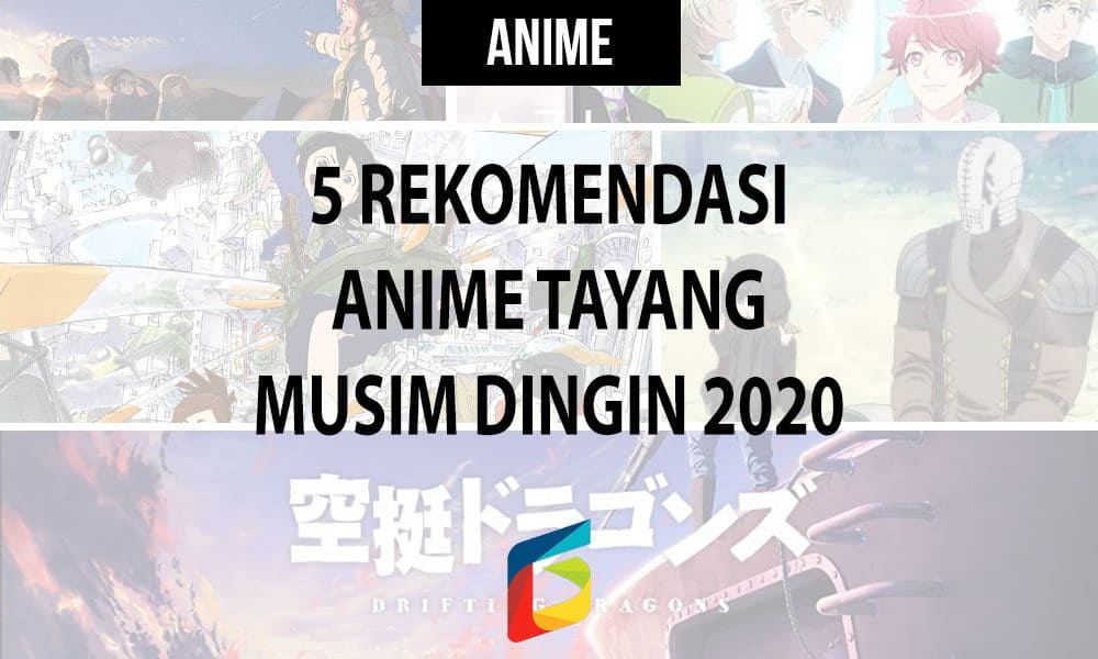 5 Rekomendasi Anime Tayang Musim Dingin 2020 | GwiGwi