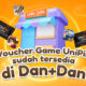 Top Up Voucher Game Unipin Sekarang Bisa Di Dan+dan, Begini Caranya